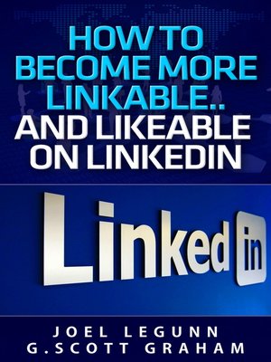cover image of How to Become More Linkable... ...and Likeable on LinkedIn